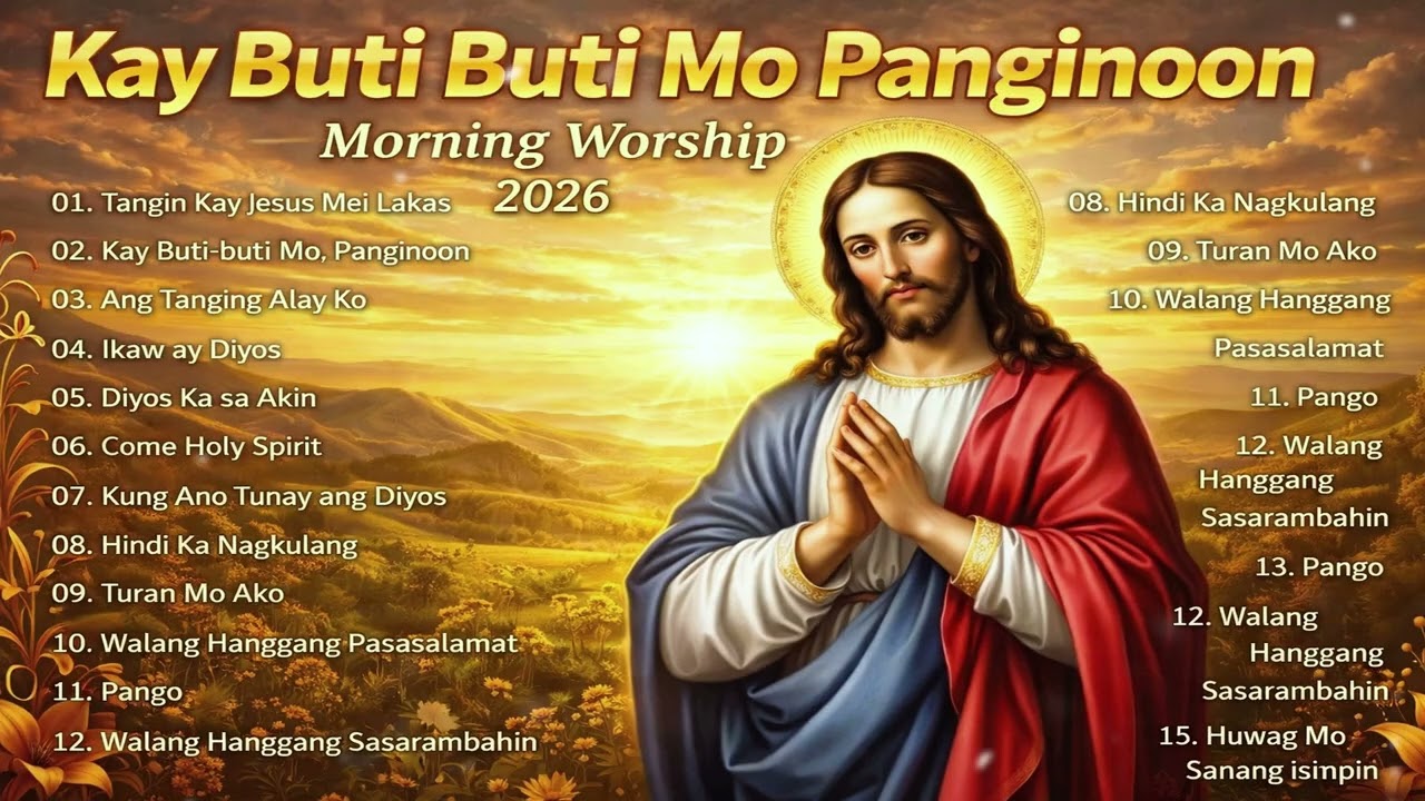 KAY BUTIBUTI MO, PANGINOON 🍁 MORNING TAGALOG CHRISTIAN WORSHIP SONGS 2026🍁BEST TAGALOG JESUS SONGS cover art