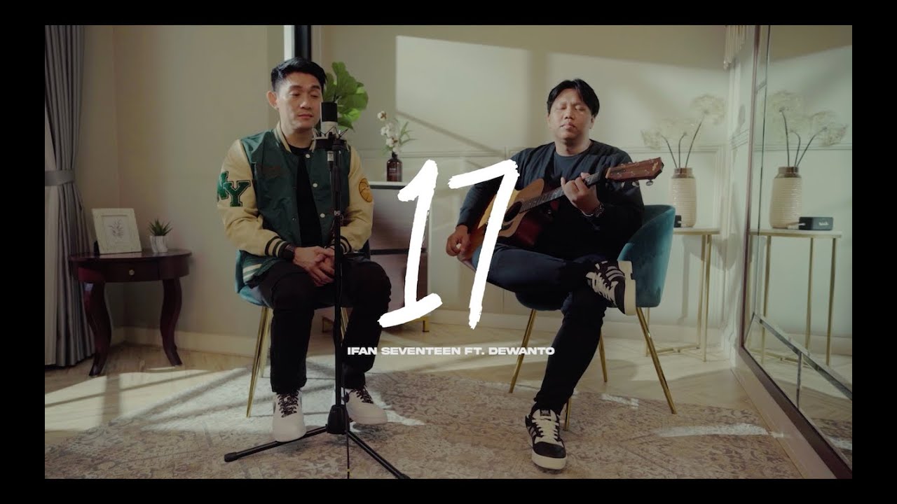 IFAN SEVENTEEN featuring DEWANTO - 17 (Official Accoustic Video) cover art