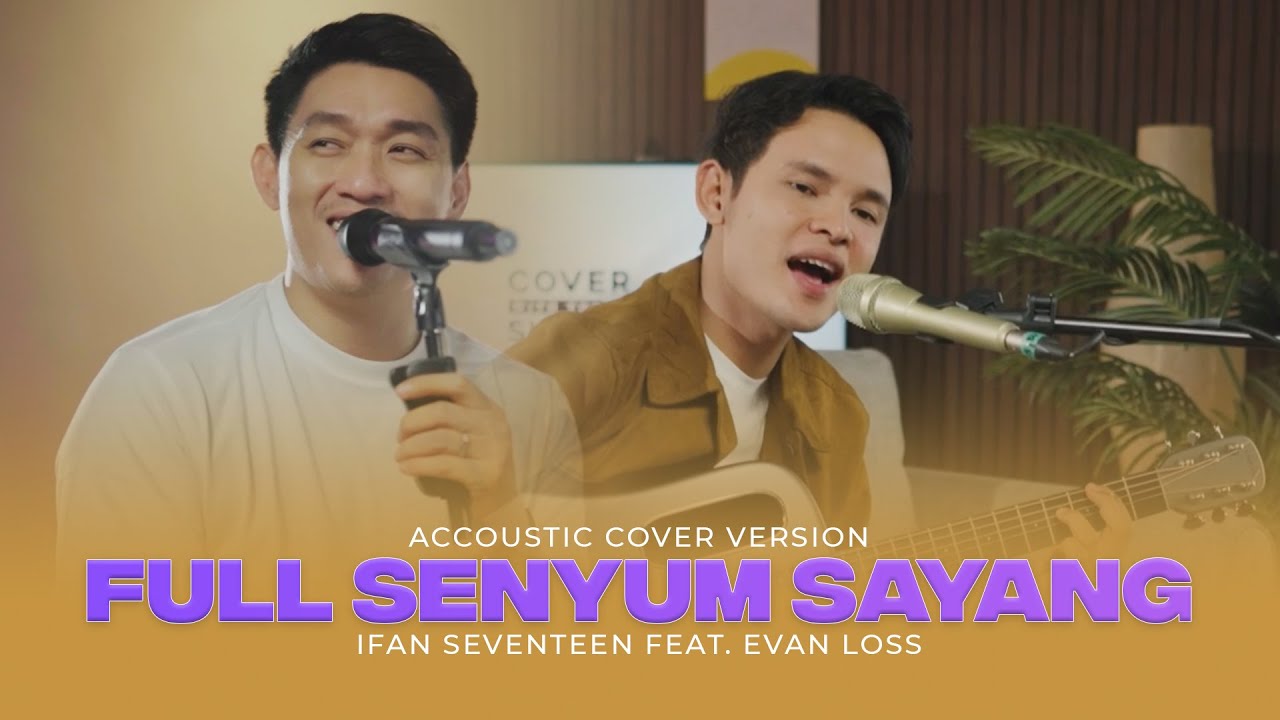 EVAN LOSS  FT IFAN SEVENTEEN - FULL SENYUM SAYANG | Cover with the Singer #33 (Cover Version) cover art