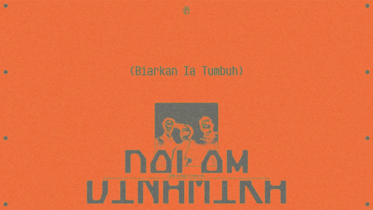 Perunggu - Biarkan Ia Tumbuh (Official Lyric Video) cover art