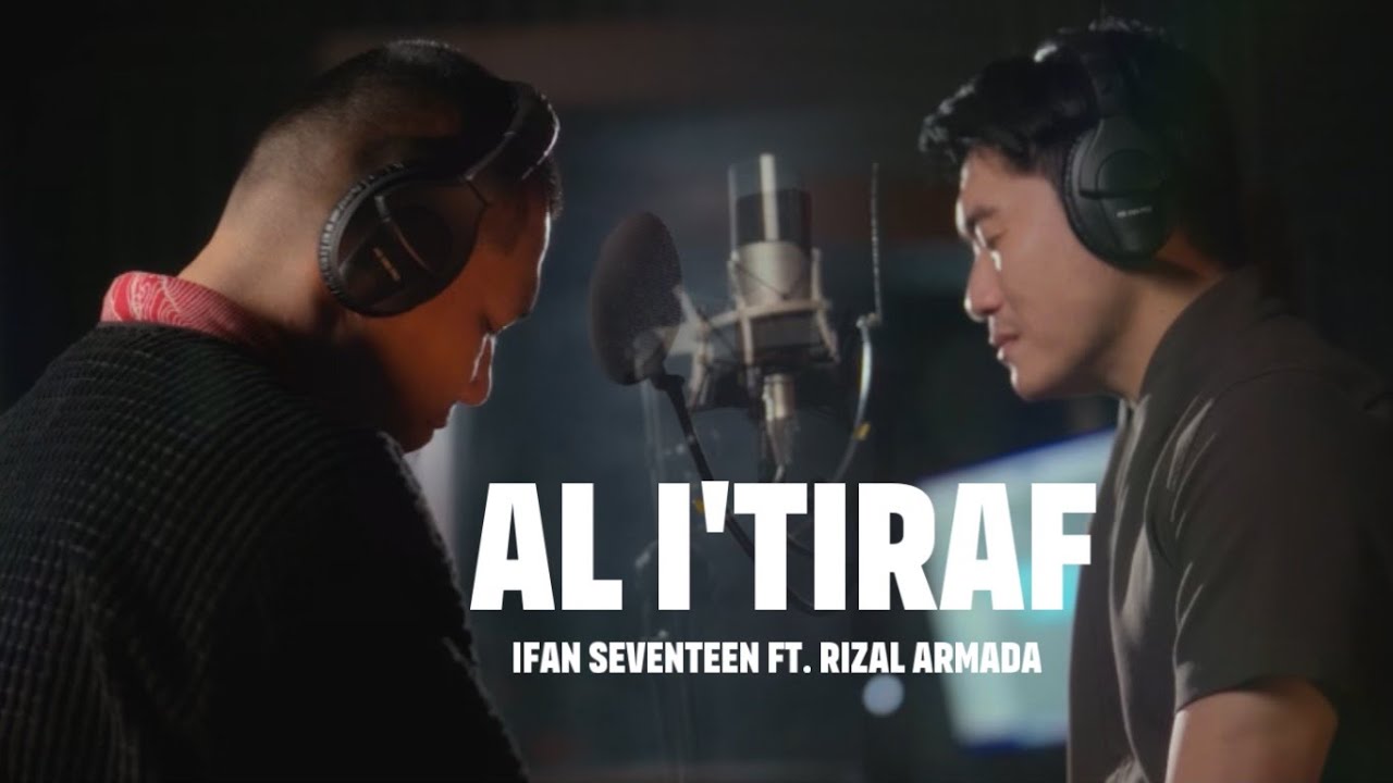 AL I'TIRAF (SEBUAH PENGAKUAN) | IFAN SEVENTEEN FEAT RIZAL ARMADA & USTADZ ABDUL SOMAD cover art