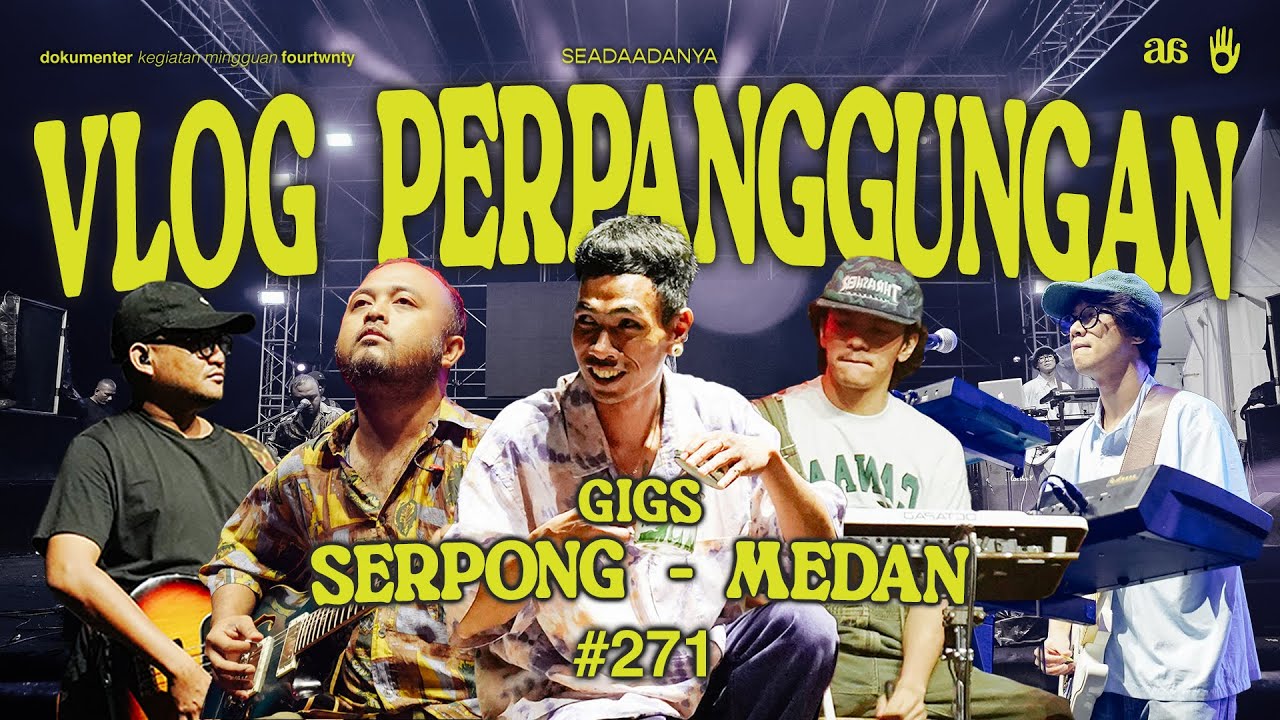 #SEADAADANYA EPS.271 | Gigs Serpong - Medan