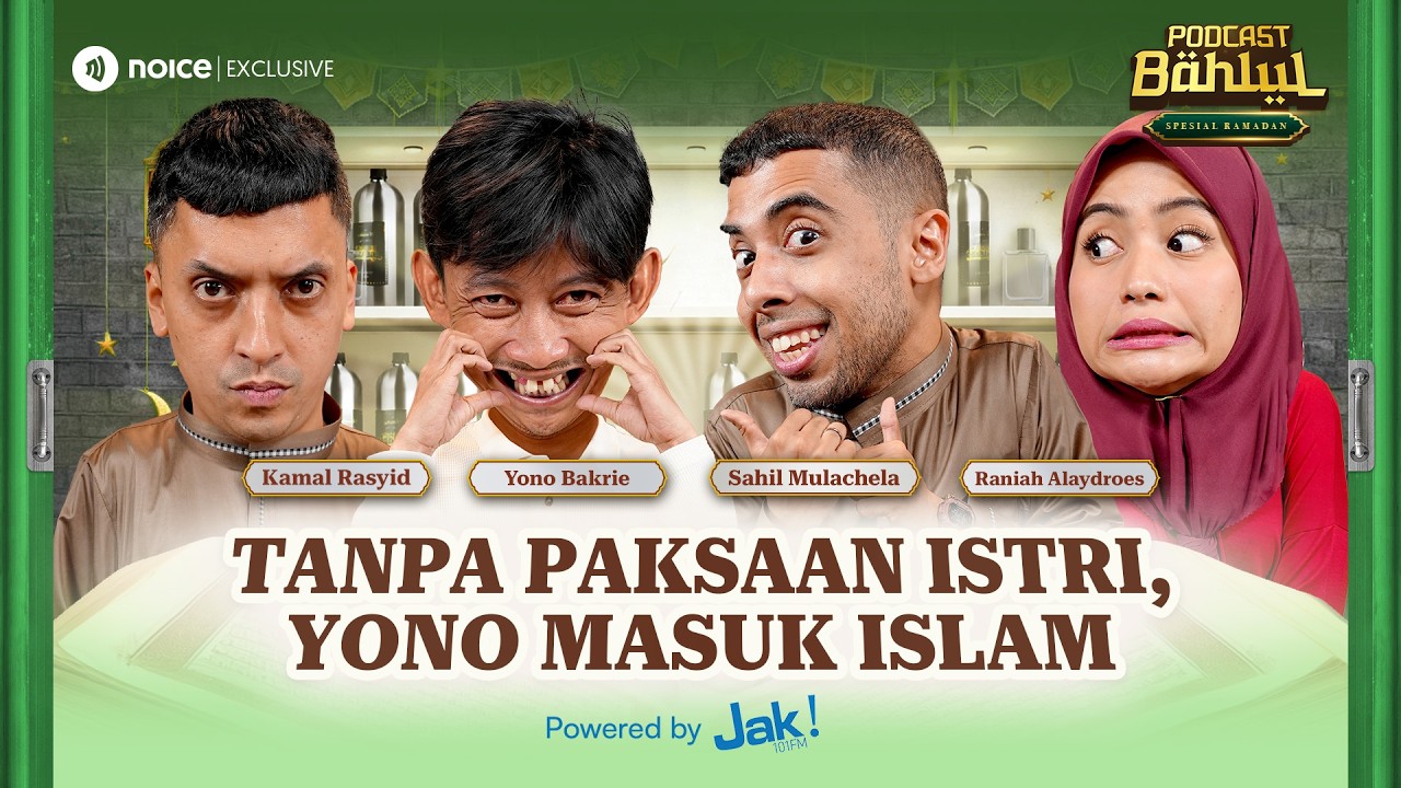 YONO UDAH PUNYA TABUNGAN DI AKHIRAT KARENA MASUKIN ISLAM  ISTRINYA - PODCAST BAHLUL SPESIAL RAMADAN cover art