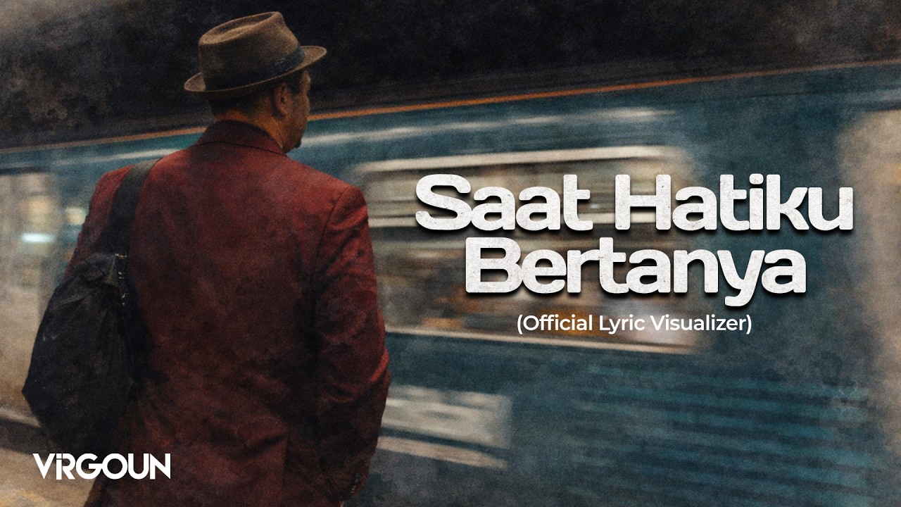 Virgoun - Saat Hatiku Bertanya (Official Lyric Visualizer) cover art