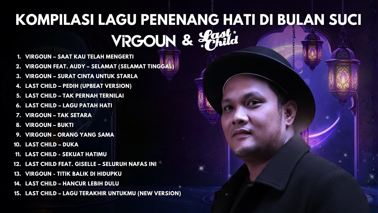 Kompilasi Lagu Penenang Hati Di Bulan Suci | Virgoun & Last Child cover art