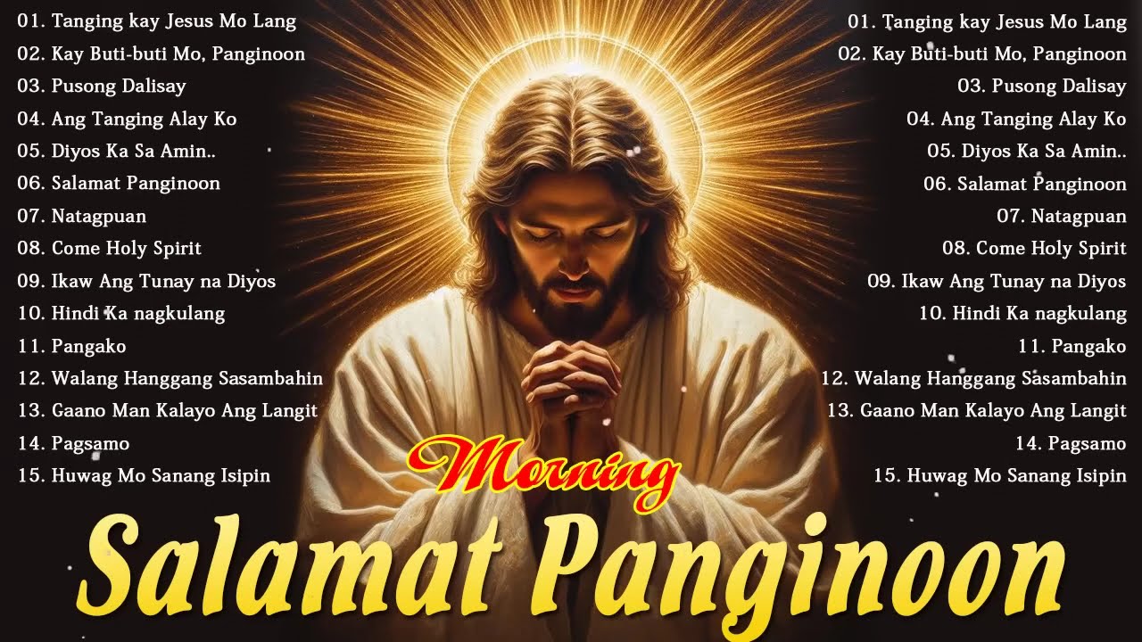 Tagalog Christian Worship Early Morning Songs Salamat Panginoon - Kay Buti Buti Panginoon Praise 201 cover art