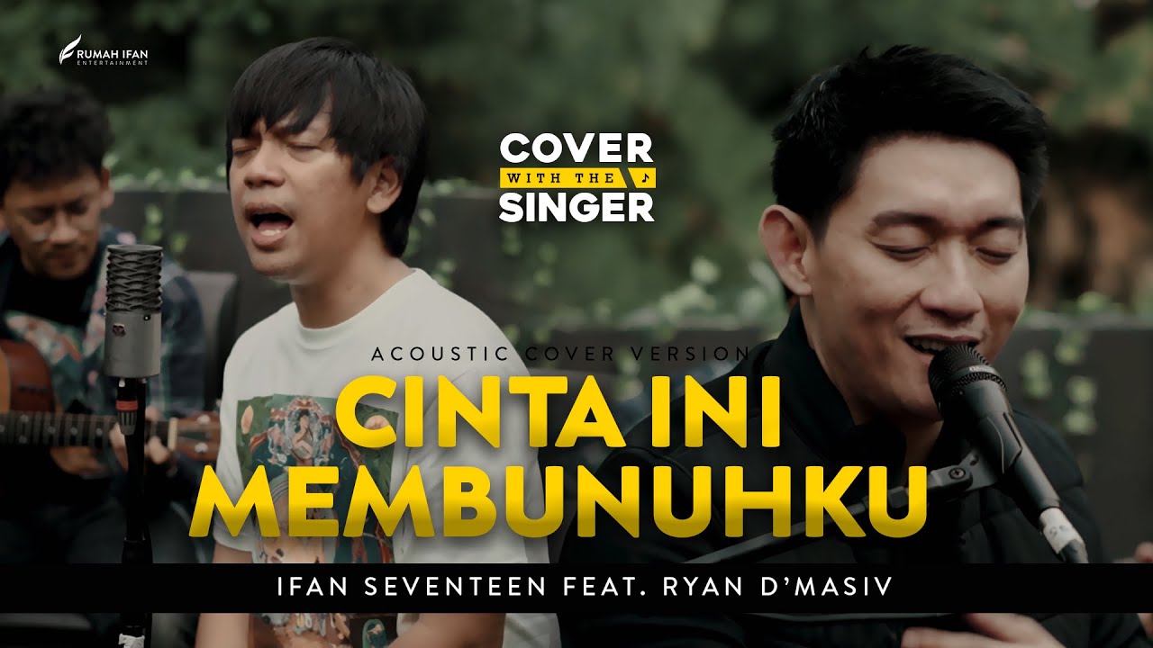 RYAN D'MASIV FT IFAN SEVENTEEN - CINTA INI MEMBUNUHKU | Cover with the Singer #27 (Cover Version) cover art