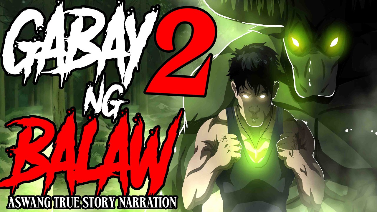 GABAY NG BALAW "PART 2" (ASWANG TRUE STORY)