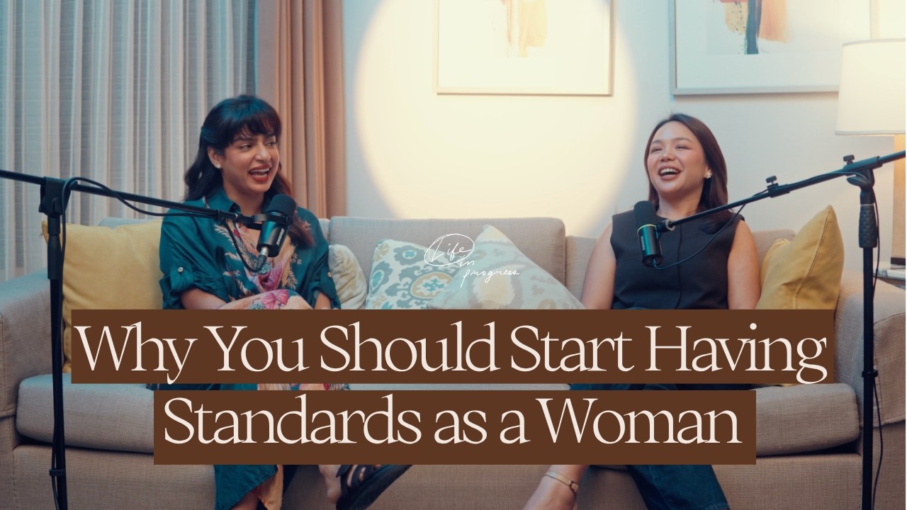 Why You Should Start Having Standards as a Woman  | Life in Progress Podcast cover art