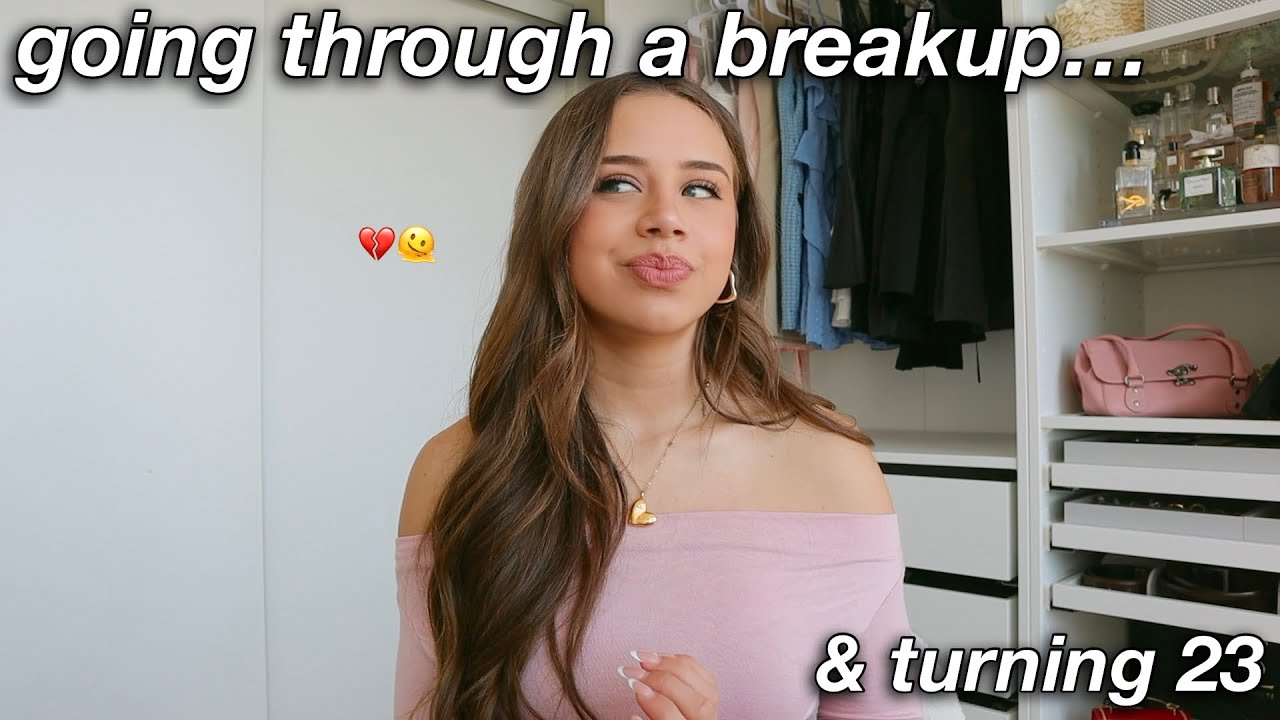 HOW IM NAVIGATING A BREAK UP... reflections on relationships, turning 23, & new found independence cover art