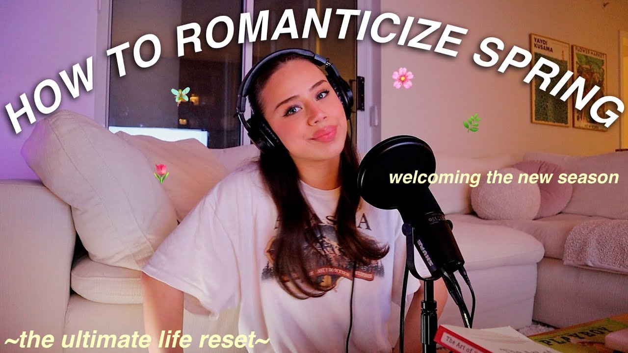 THE ULTIMATE SPRING RESET GUIDE | fresh starts, revisiting goals, & how to romanticizing the season cover art