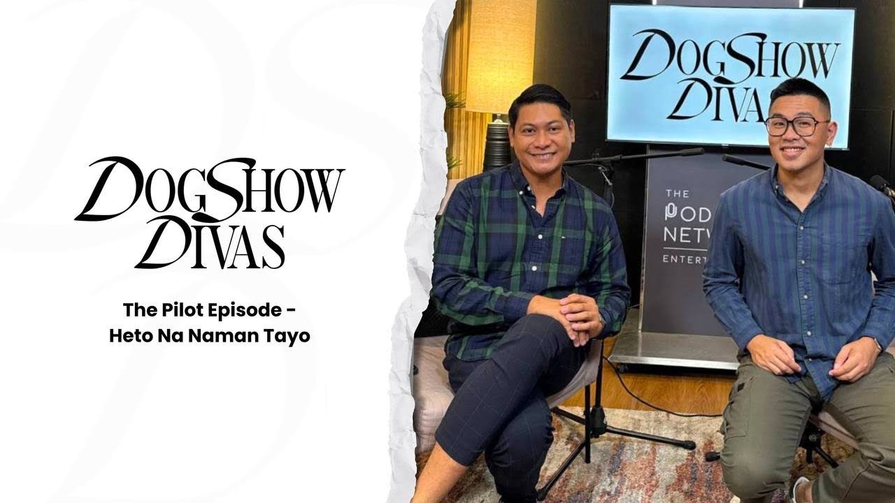 The Pilot Episode - Heto Na Naman Tayo - Dogshow Divas with Baus Rufo & Macoy Dubs cover art