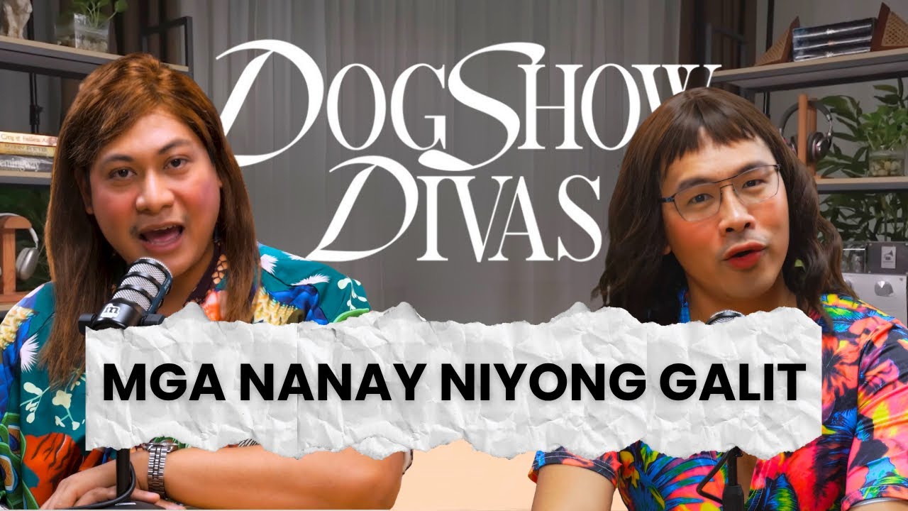 “Mga Nanay Niyong Galit” - Dogshow Divas with Baus Rufo & Macoy Dubs cover art