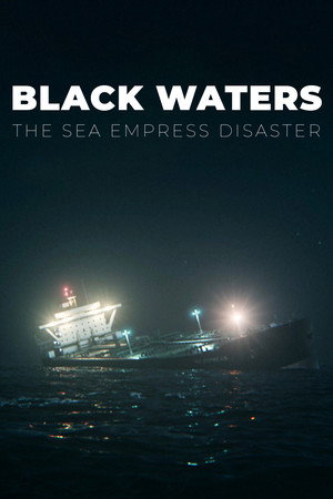Black Waters: The Sea Empress Disaster