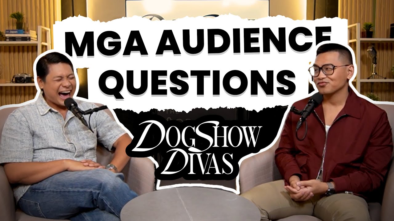 Mga Audience Questions - Dogshow Divas with Baus Rufo & Macoy Dubs cover art