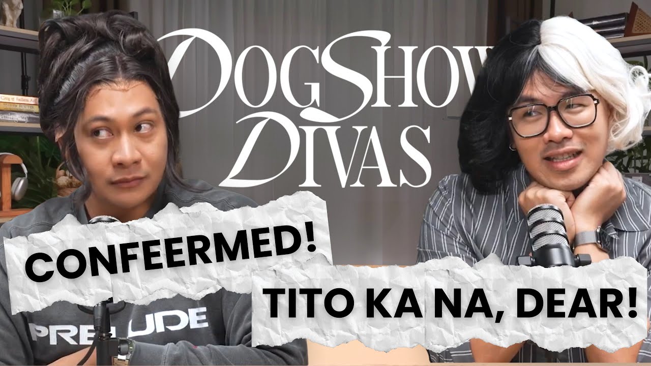 Confeermed! Tito Ka Na, Dear! - Dogshow Divas with Baus Rufo and Macoy Dubs cover art