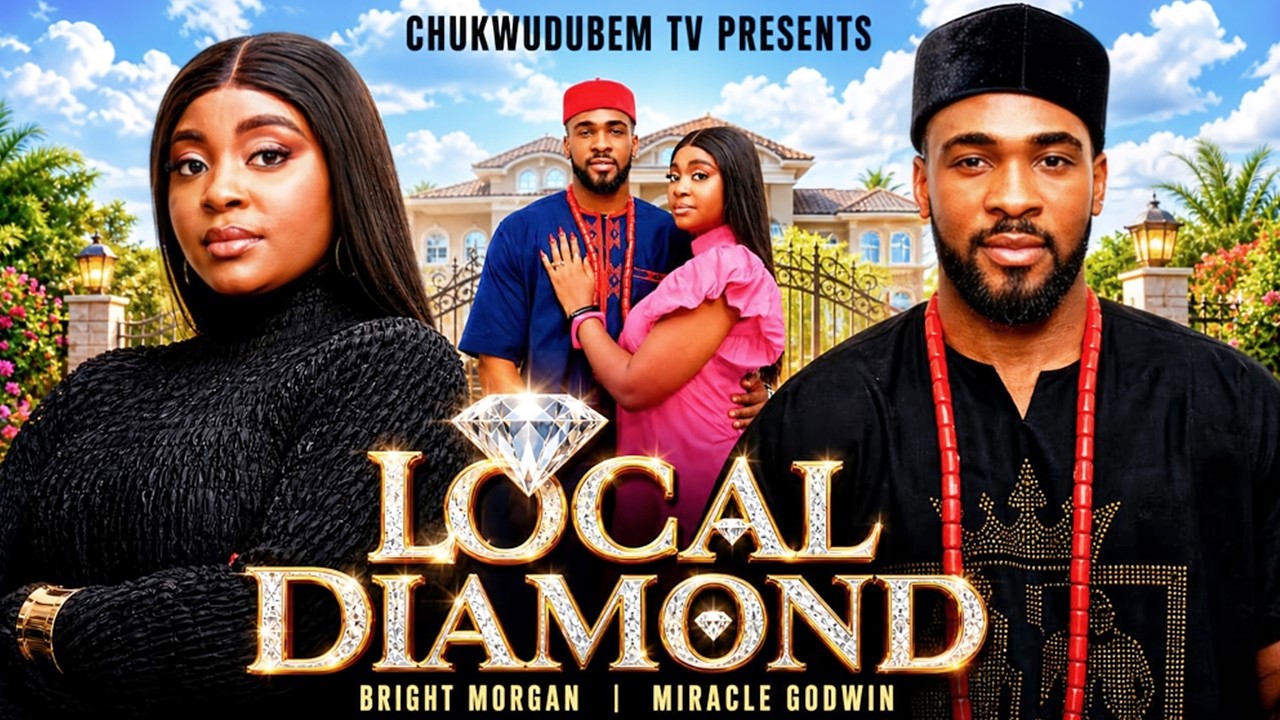 Poster LOCAL DIAMOND BRIGHT MORGAN MIRACLE GODWIN Latest Nigerian Movies