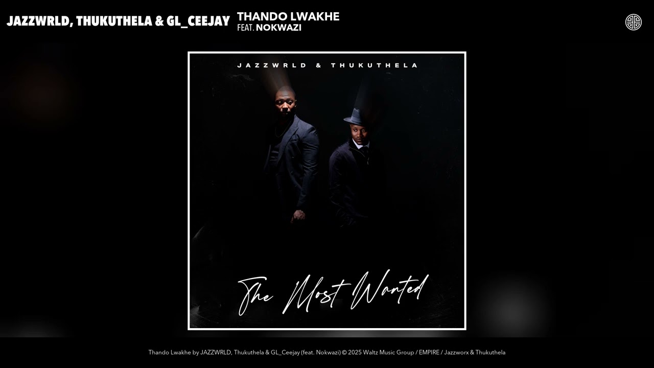 JAZZWRLD, Thukuthela & GL_Ceejay - Thando Lwakhe (Official Audio) (feat. Nokwazi) cover art