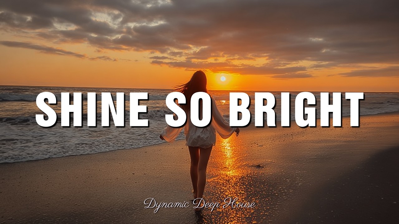 Shine So Bright - Dynamic Deep House cover art