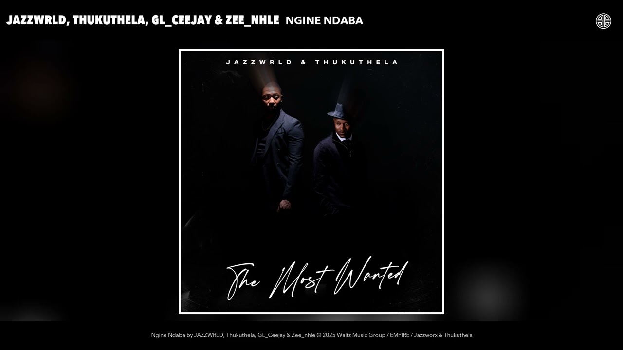 JAZZWRLD, Thukuthela, GL_Ceejay & Zee_nhle - Ngine Ndaba (Official Audio) cover art