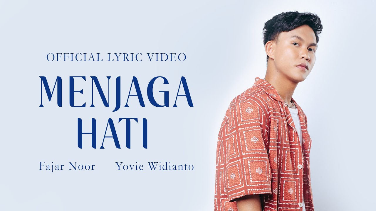 Fajar Noor, Yovie Widianto - Menjaga Hati (Official Lyric Video) cover art