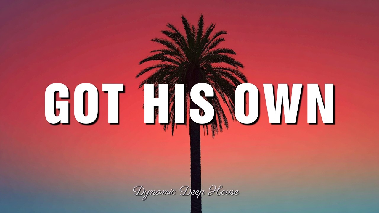 Got His Own - Dynamic Deep House cover art