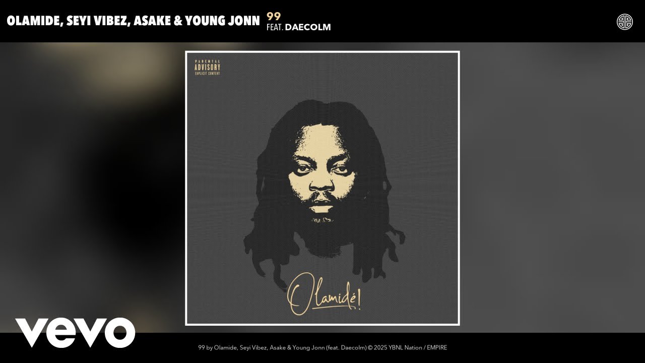 Olamide, Seyi Vibez, Asake, Young Jonn - 99 (Official Audio) ft. Daecolm cover art