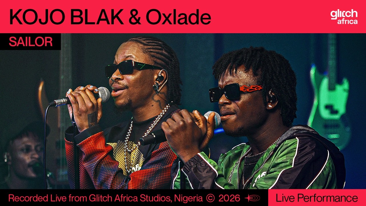 Kojo Blak & Oxlade - Sailor ( Live Performance) | Glitch Sessions cover art