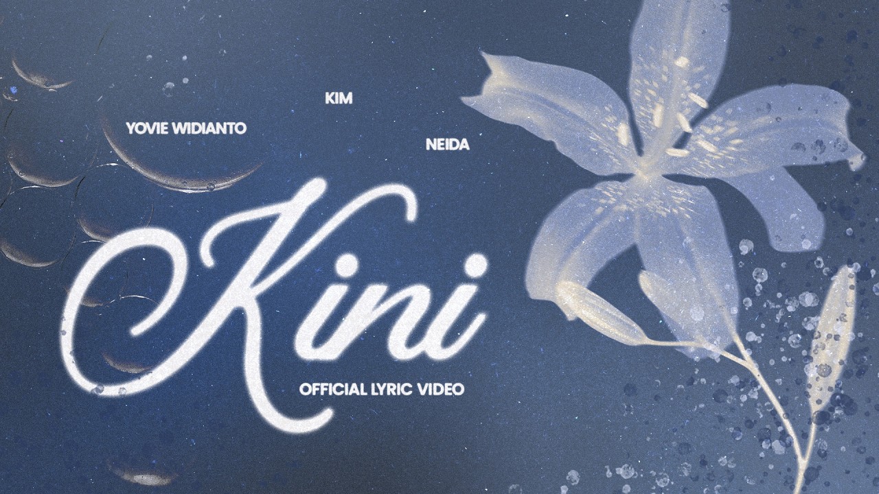 Yovie Widianto, KIM, Neida - Kini (Official Lyric Video) cover art