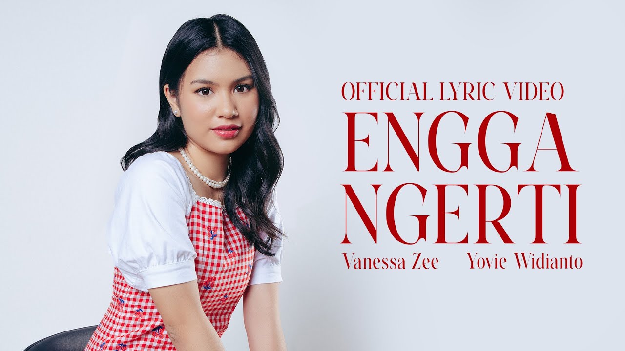 Vanessa Zee, Yovie Widianto - Engga Ngerti (Official Lyric Video) cover art