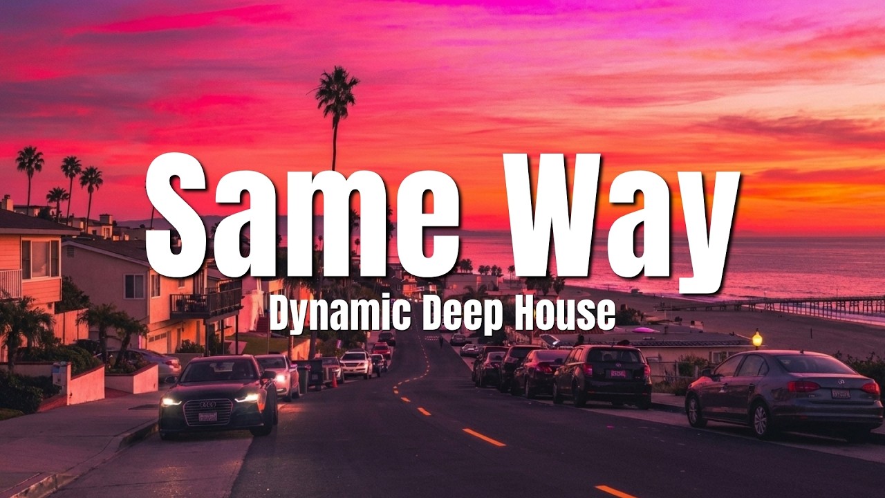 Same Way - Dynamic Deep House cover art