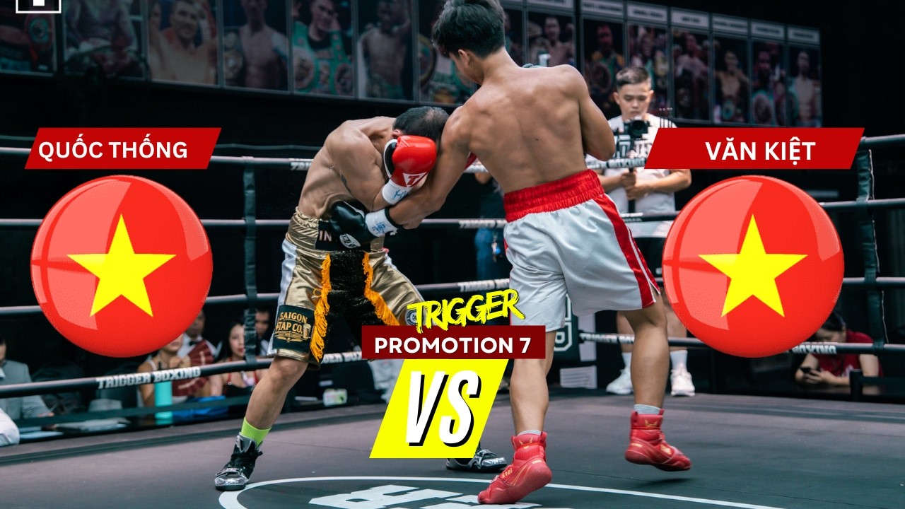 Trigger Promotion 7: Phan Gia Quốc Thống vs. Trương Văn Kiệt