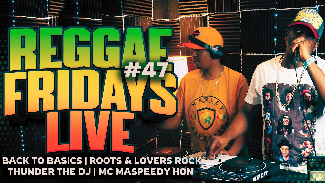 REGGAE FRIDAYS #47 🔥 Roots & Lovers Rock Live | @ThunderTheDj | Mc Maspeedy Honourable cover art