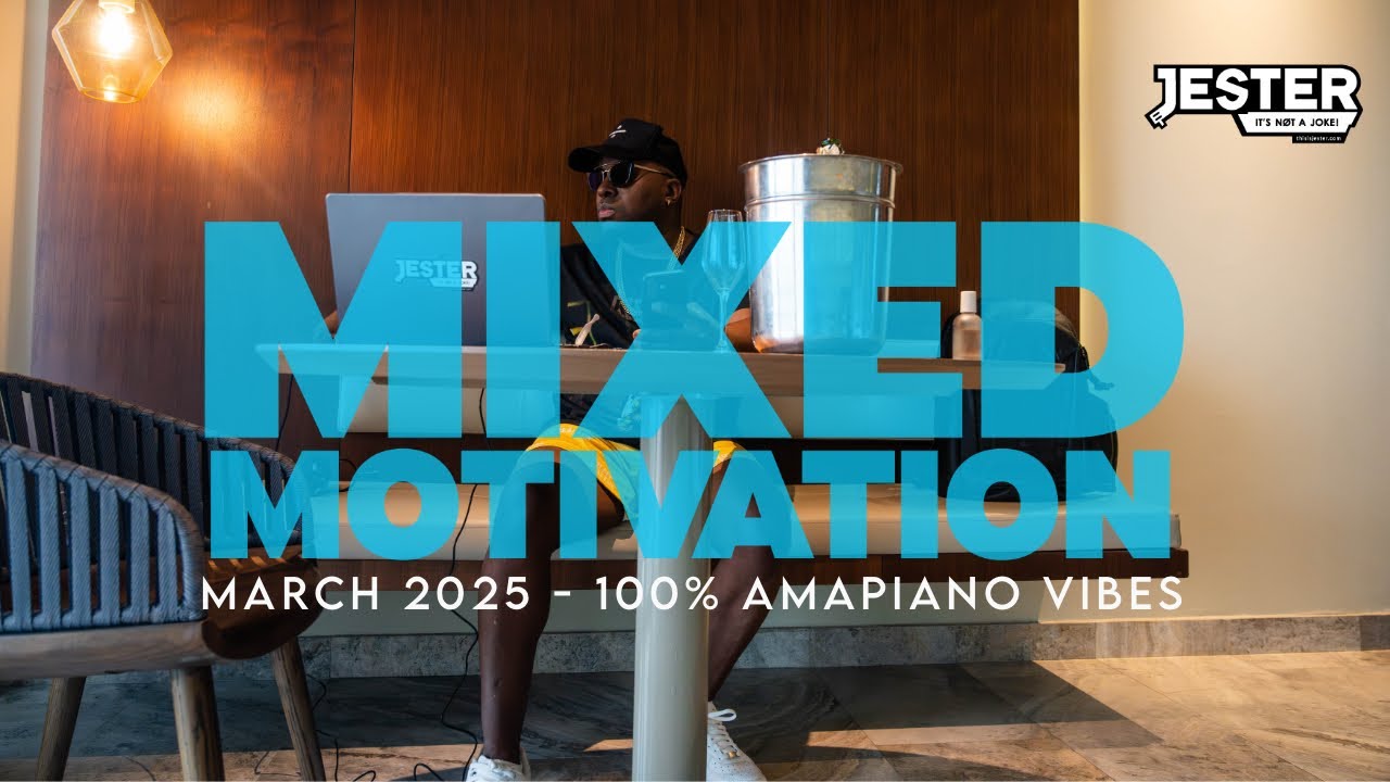 MIXED MOTIVATION (MARCH 2025) - AMAPIANO VIBES! cover art