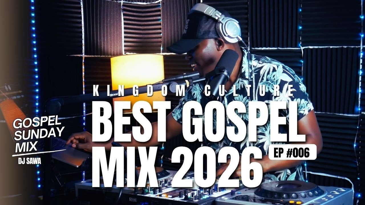 KINGDOM CULTURE EP #006 – Best Gospel Mix 2026 | Sunday Gospel Mix | Dj Sawa cover art