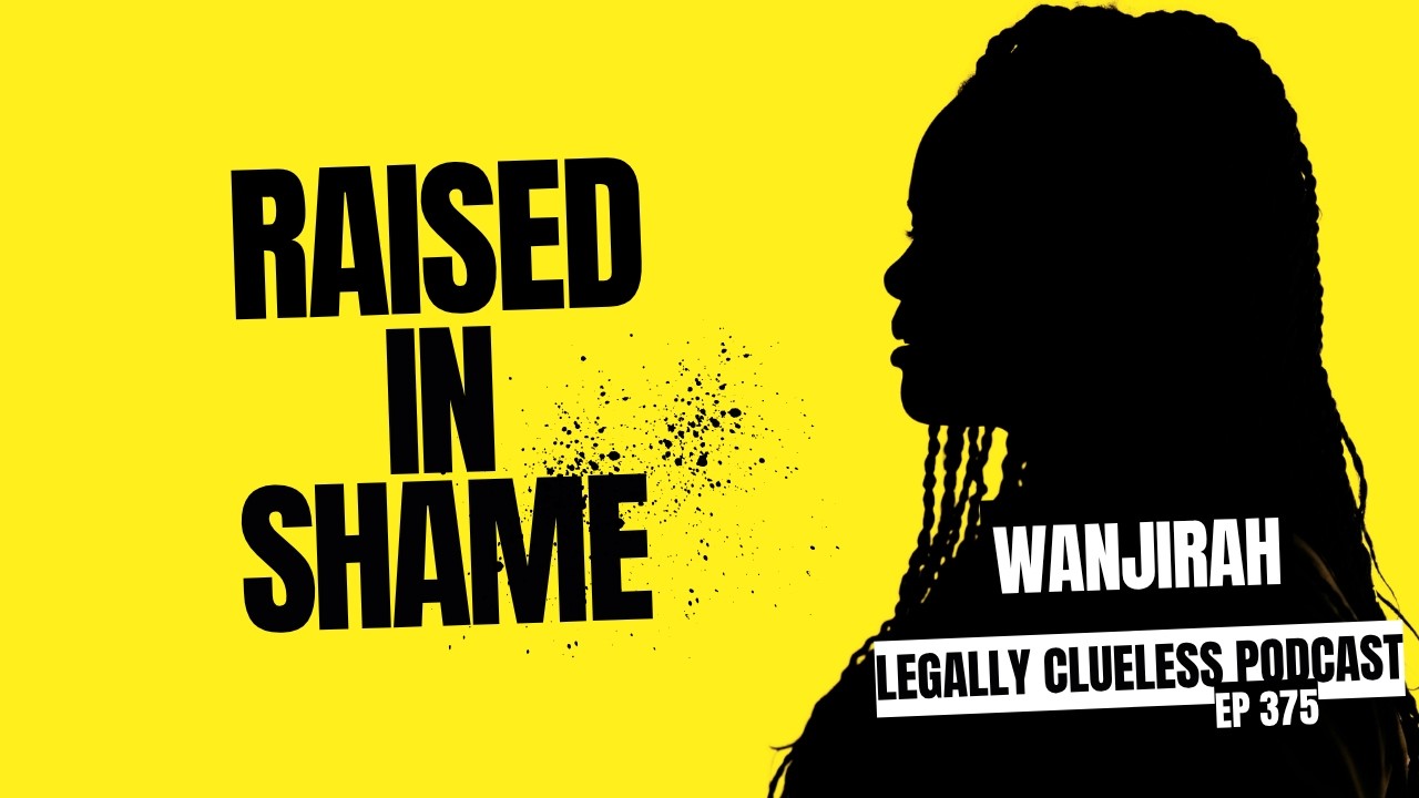 The Shame I Inherited As A Child PART 1 | Legally Clueless Ep 375 cover art