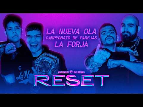 [FULL MATCH] La Nueva Ola vs La Forja [CAMPEONATO DE PAREJAS DE TRIPLE W] | RESET