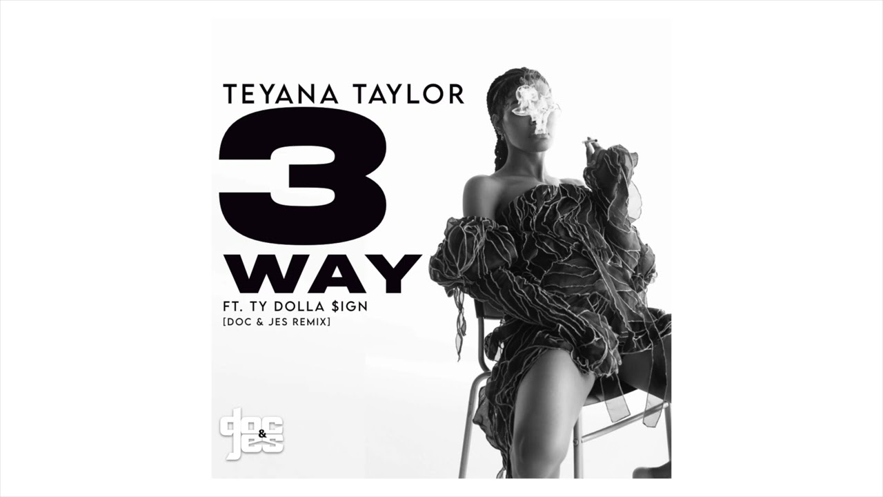 Teyana Taylor x Ty Dolla $ign - 3 Way (Doc & Jes Amapiano Remix) cover art