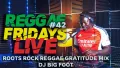 Reggae Fridays #42 🔥 Roots Rock Reggae Gratitude Mix | DJ Bigfoot Hosted by Captain C