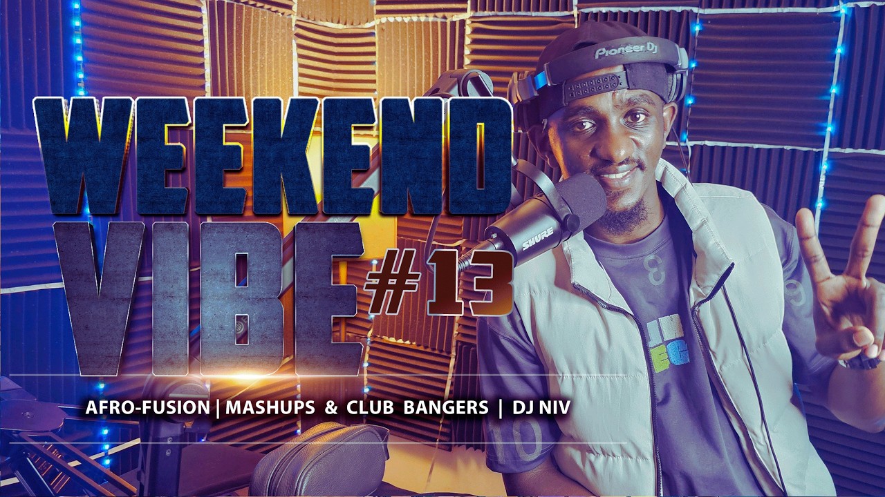 Weekend Vibe #13 🔥 Afro-Fusion, Mashups & Club Bangers Mix 2026 | @DjNiv254 cover art