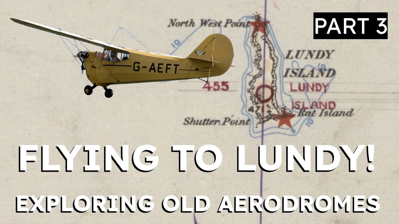 Flying to Lundy Island! Exploring Old Aerodromes Part 3 cover art