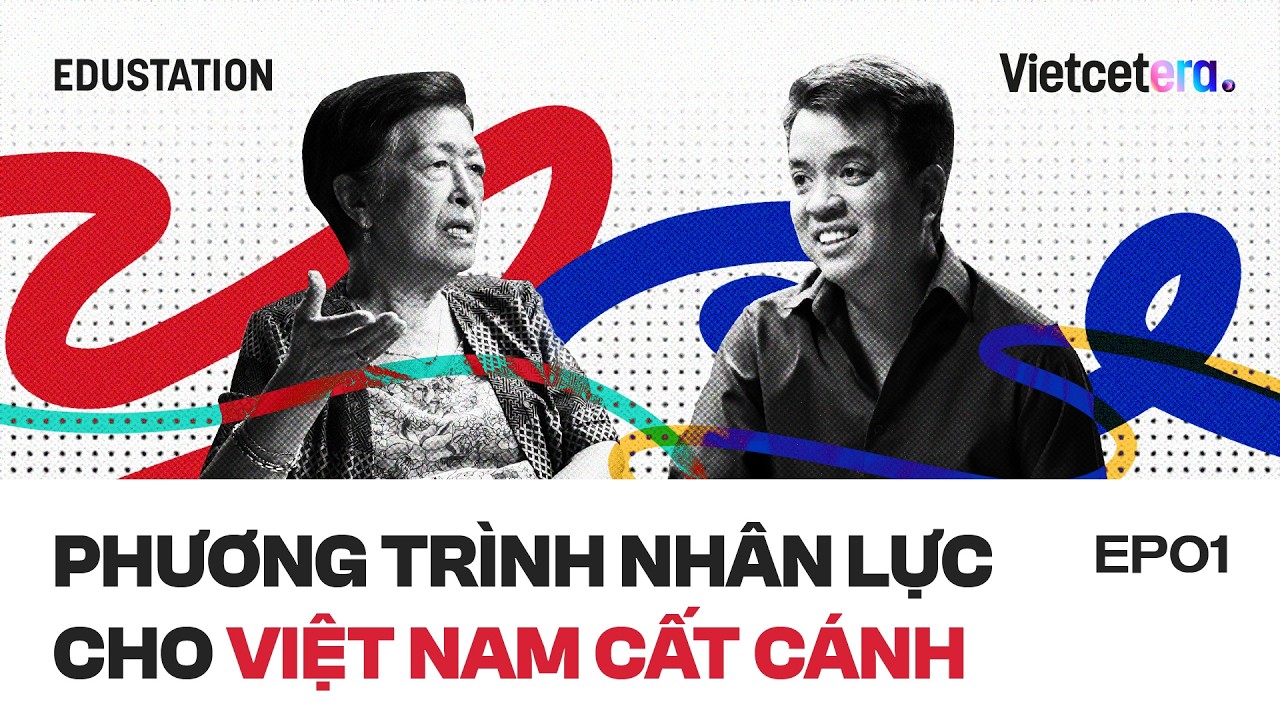 Phương trình nhân lực cho Việt Nam cất cánh - Nhà ngoại giao Tôn Nữ Thị Ninh | EduStation EP34 cover art