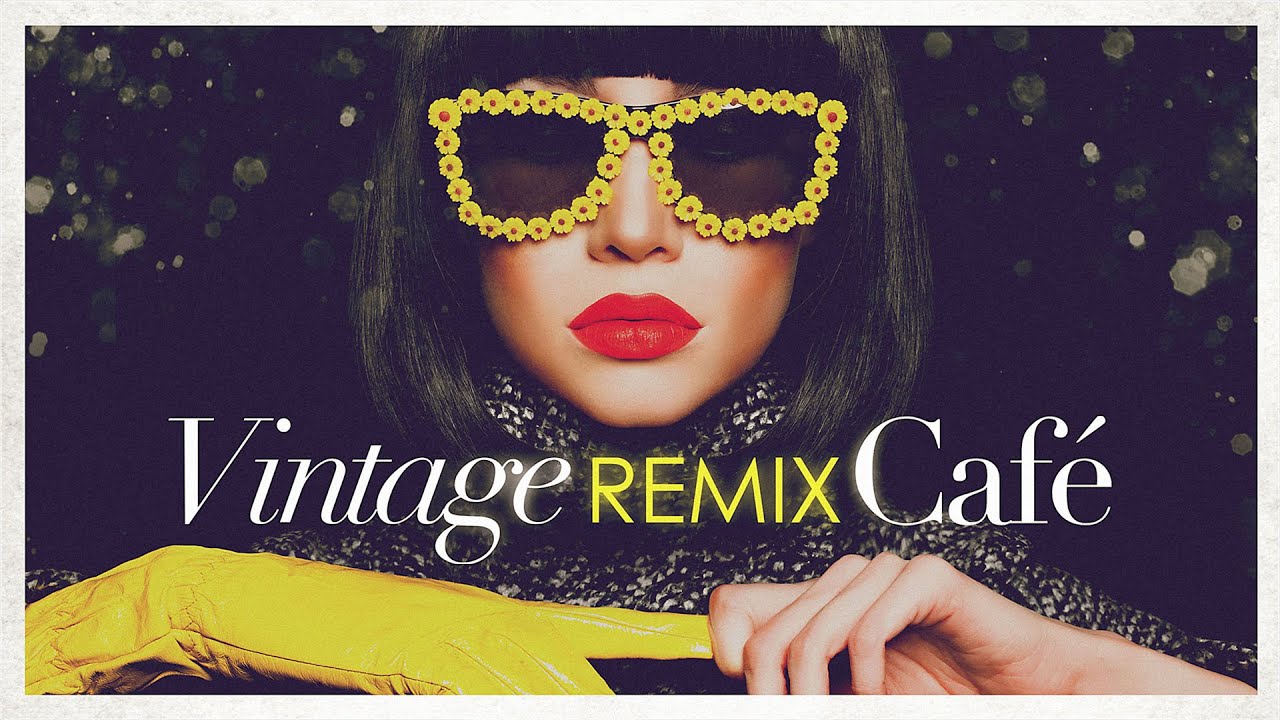Vintage Remix Cafe - Remixes of Popular Songs cover art