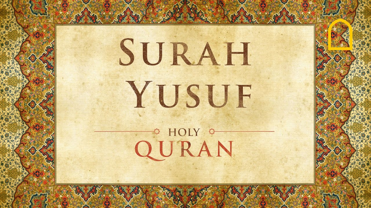 Surah Yusuf (Joseph) - The Holy Quran