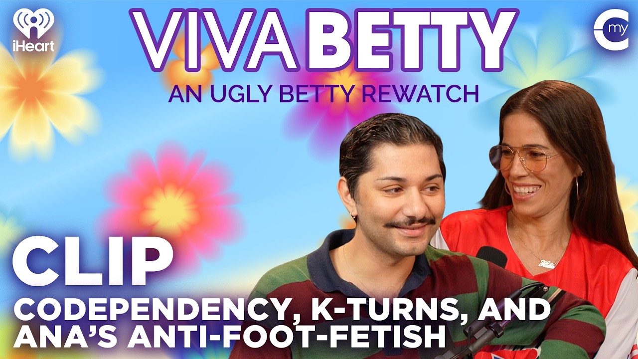 Codependency, K-Turns, and Ana’s Anti-Foot-Fetish | Viva Betty: An Ugly Betty Rewatch cover art