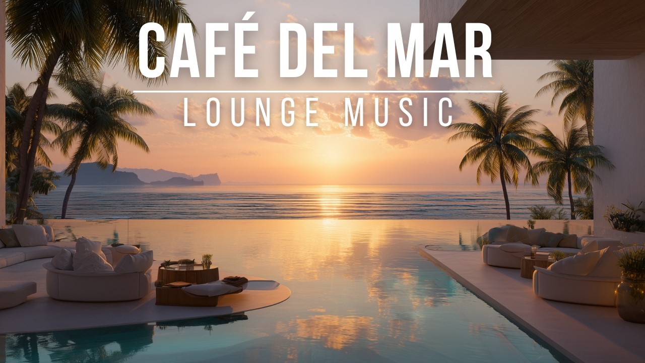 Sunset Lounge Music 2026 – Café Del Mar Style & Poolside Chill Music cover art