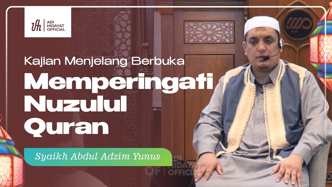 Kajian Menjelang Berbuka | Memperingati Nuzulul Qur'an - Syaikh Abdul Adzim Yunus cover art