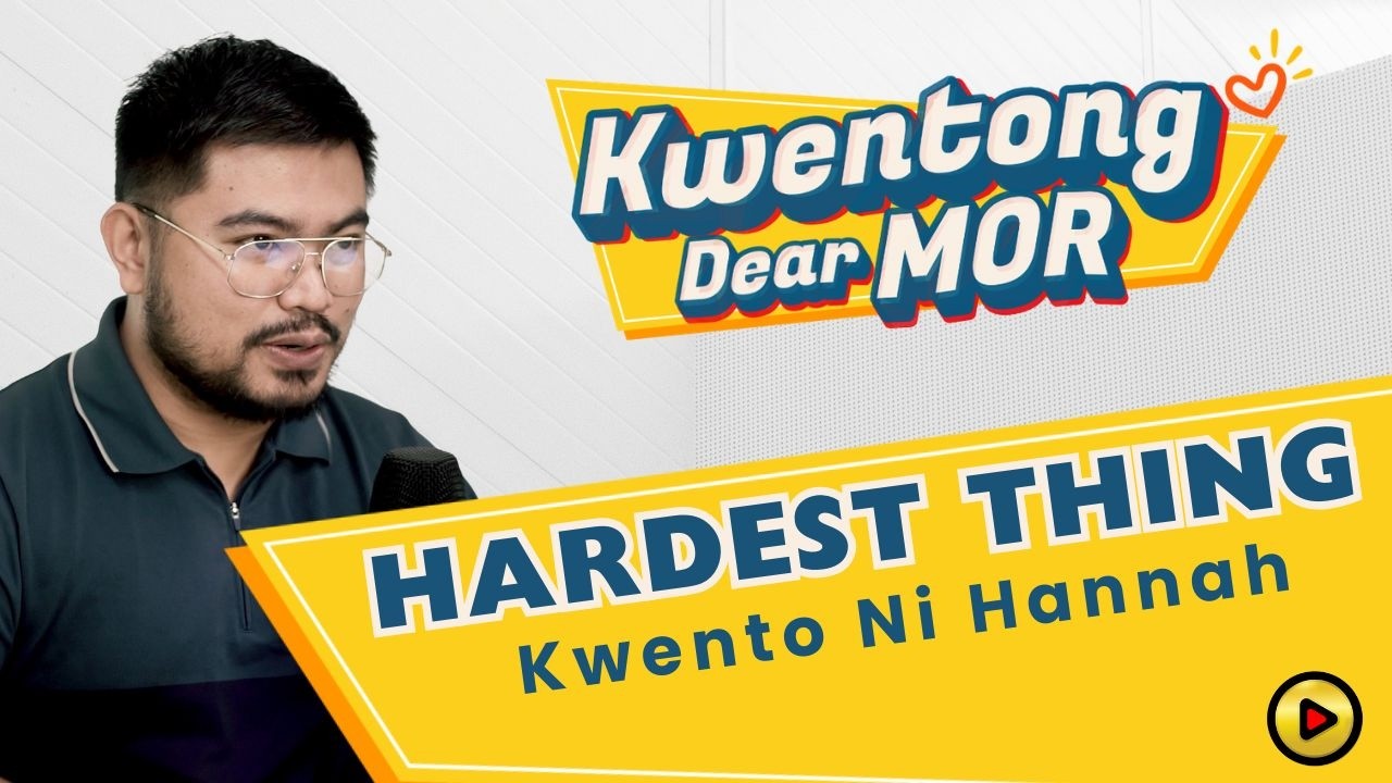 Kwentong Dear MOR: “Hardest Thing” | Kwento ni Hannah cover art