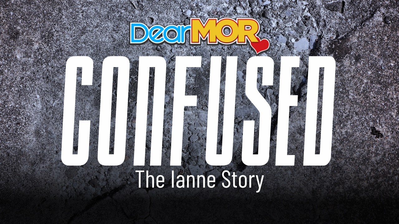 Dear MOR: “Confused” | The Ianne Story cover art