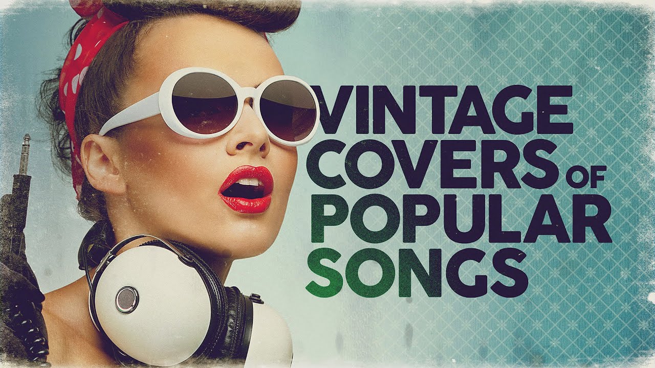 Vintage Covers Of Popular Songs cover art